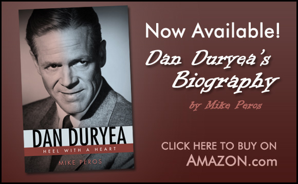 Click to Buy Dan Duryea: Heel with a Heart by Mike Peros on Amazon.com